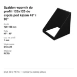 Plansza z danymi szablonu do profili 120×120: kąty 45° i 90°, luz na profil 1 mm, druk 3D, PETG