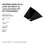Plansza z danymi wzornika do profili 40×100: kąt trasowania 45°, luz na profil 1 mm, druk 3D, PETG